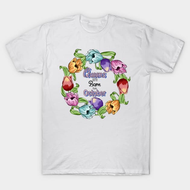 Queens Are Born In October T-Shirt by Designoholic